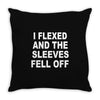 i flexed and the sleeves fell off Throw Pillow