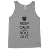 keep calm and roll out Tank Top