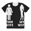 my wife your wife All Over Women's T-shirt