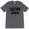 caution zombies T-Shirt
