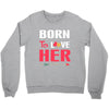 couple tshirt   born to love her Crewneck Sweatshirt