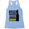 save water drink beer (2) Racerback Tank
