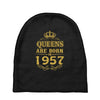 queens are born in 1957 Baby Beanies