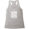 fishing t shirt funny fishing Racerback Tank