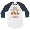 end sweetshop labor 3/4 Sleeve Shirt