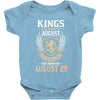 Kings Are Born In August But The Real Kings Are Born On August 29 Baby Onesie