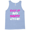 shut up dance with me Tank Top