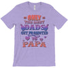 only the best dads get promoted to papa T-Shirt
