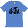 Very Stable Genius T-Shirt