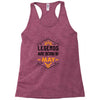 Legends Are Born In May Racerback Tank