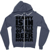 beauty is in the eye of the beer holder Zipper Hoodie