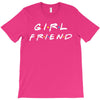 girlfriend friends tv show parody T-Shirt