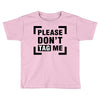 Please Don't Tag Me Toddler T-shirt