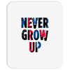 never grow up (2) Mousepad