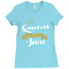 queens are born in june Ladies Fitted T-Shirt