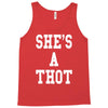 she's a thot   funny Tank Top