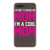 i'm not a regular mom cool iPhone 7 Plus Case