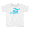normal people wassy me Toddler T-shirt