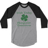 irish today hungover tomorrow 3/4 Sleeve Shirt
