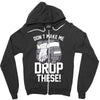 don't make me Zipper Hoodie