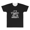 it's christmas and we're all in misery All Over Men's T-shirt