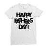 happy father&rsquo;s day Ladies Fitted T-Shirt
