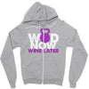 wod now wine later Zipper Hoodie