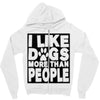 I LIKE DOGS MORE THAN PEOPLE Zipper Hoodie