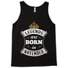 Legends Are Born In November Tank Top