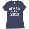 new dad 2013 Ladies Fitted T-Shirt