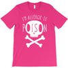 allergic to poison T-Shirt