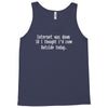 internet was down thought i'd come outside Tank Top
