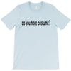 do you have costume T-Shirt