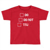 Do or Do Not Toddler T-shirt