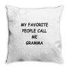 my favorite people call me gramma Throw Pillow