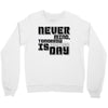 never mind Crewneck Sweatshirt