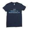 day ruined Ladies Fitted T-Shirt