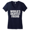 world's okayest friend Women's V-Neck T-Shirt
