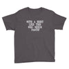 need pants Youth Tee