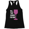 husband for wine Racerback Tank