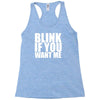 blink if you want me Racerback Tank