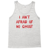 i ain't afraid of no ghosts Tank Top