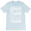 what happens in the salon T-Shirt