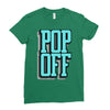 pop off pop up Ladies Fitted T-Shirt