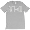 anti you T-Shirt