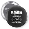 I&rsquo;m Called Mamaw Because I&rsquo;m Way Too Cool To Be Called Grandma Pin-back button
