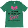 I'm Your Father's Day Gift Mom Says You're Welcome Baby Girl T-Shirt