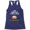 I Only Drink Beer 3 Days A Week Yesterday Today And Tomorrow Racerback Tank
