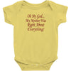 my mother was right Baby Onesie
