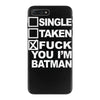 single taken i am batman funny iPhone 7 Plus Case